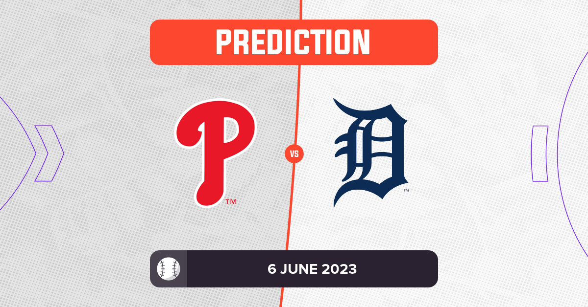 Phillies vs Tigers Prediction and MLB Tips 6 June 2023