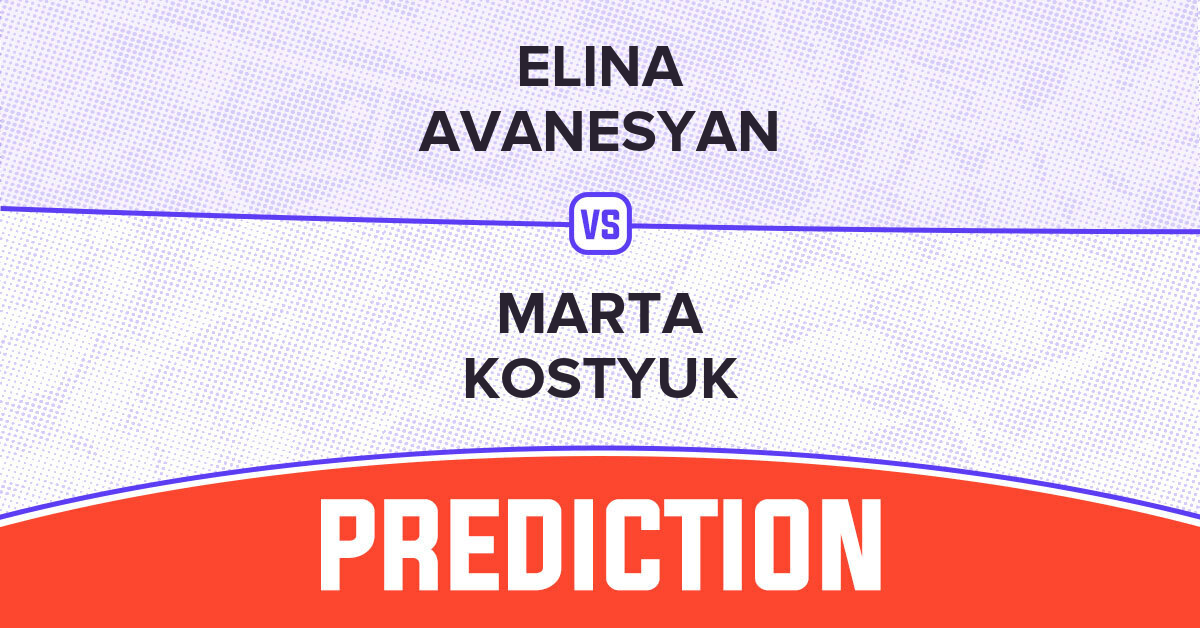 Elina Avanesyan vs Marta Kostyuk Prediction WTA Wuhan 2024
