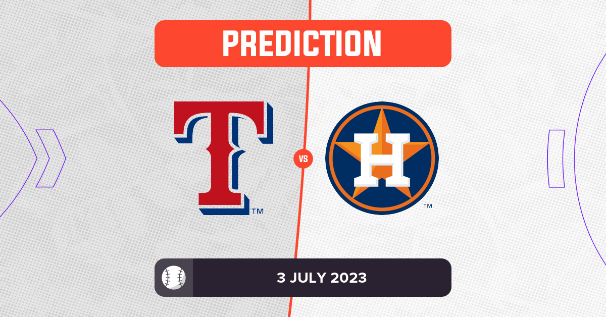 Rangers vs Astros Prediction and MLB Tips 3 July 2023