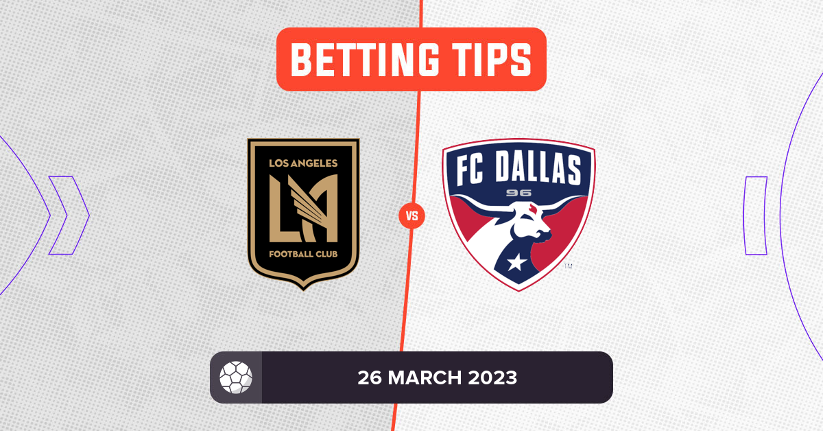 Los Angeles FC vs FC Dallas Prediction and Odds - 26 March 2023