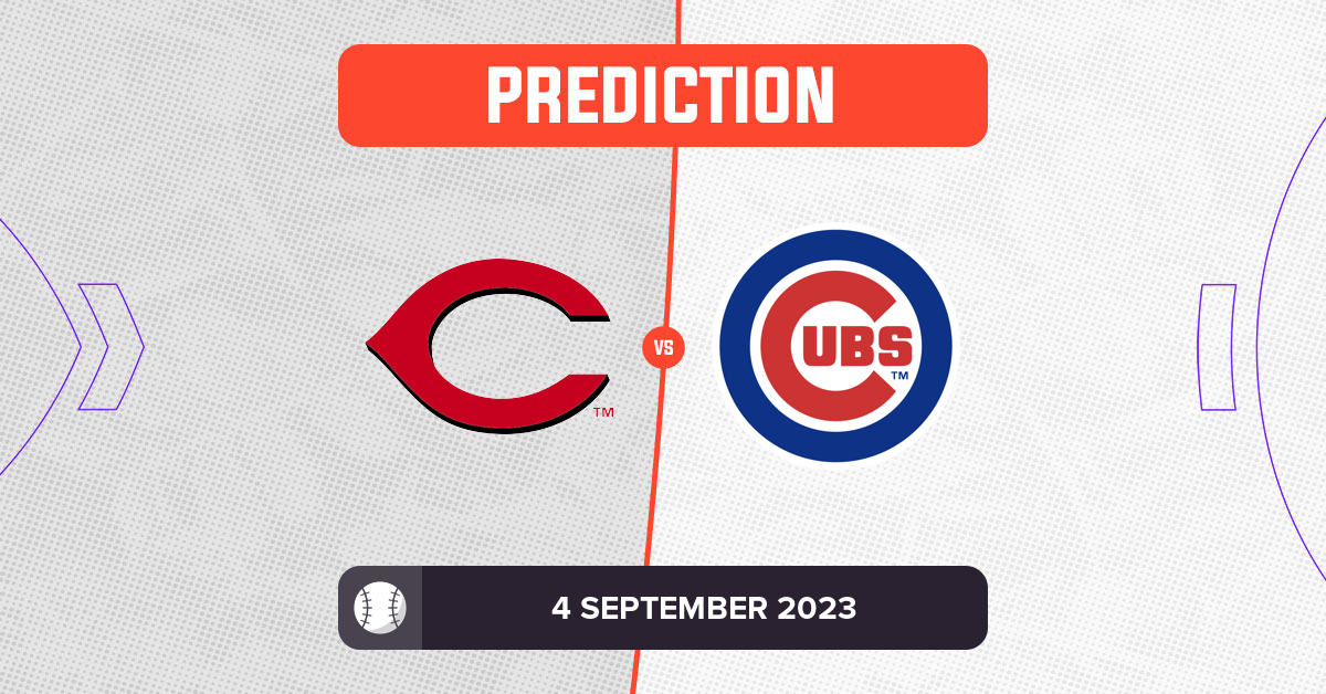 Reds vs Cubs Prediction and MLB Tips - 4 September 2023