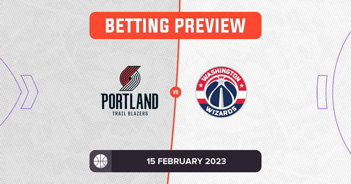 Trail Blazers vs Wizards Prediction and NBA Betting Tips - 15 February 2023