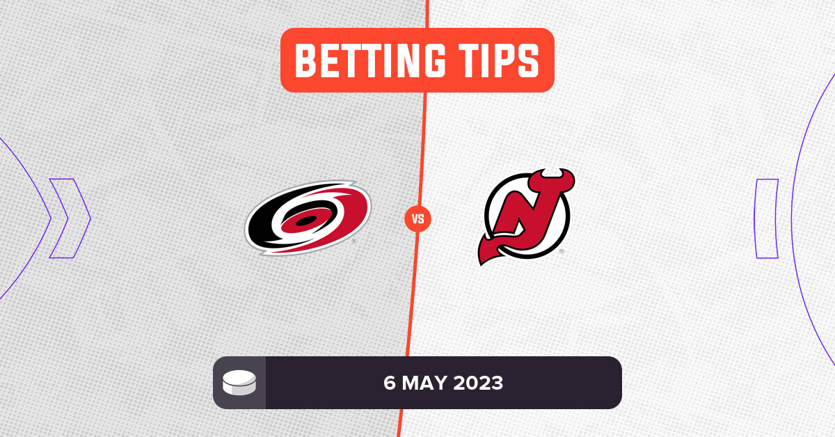 Hurricanes vs Devils Prediction and NHL Betting Tips 6 May 2023