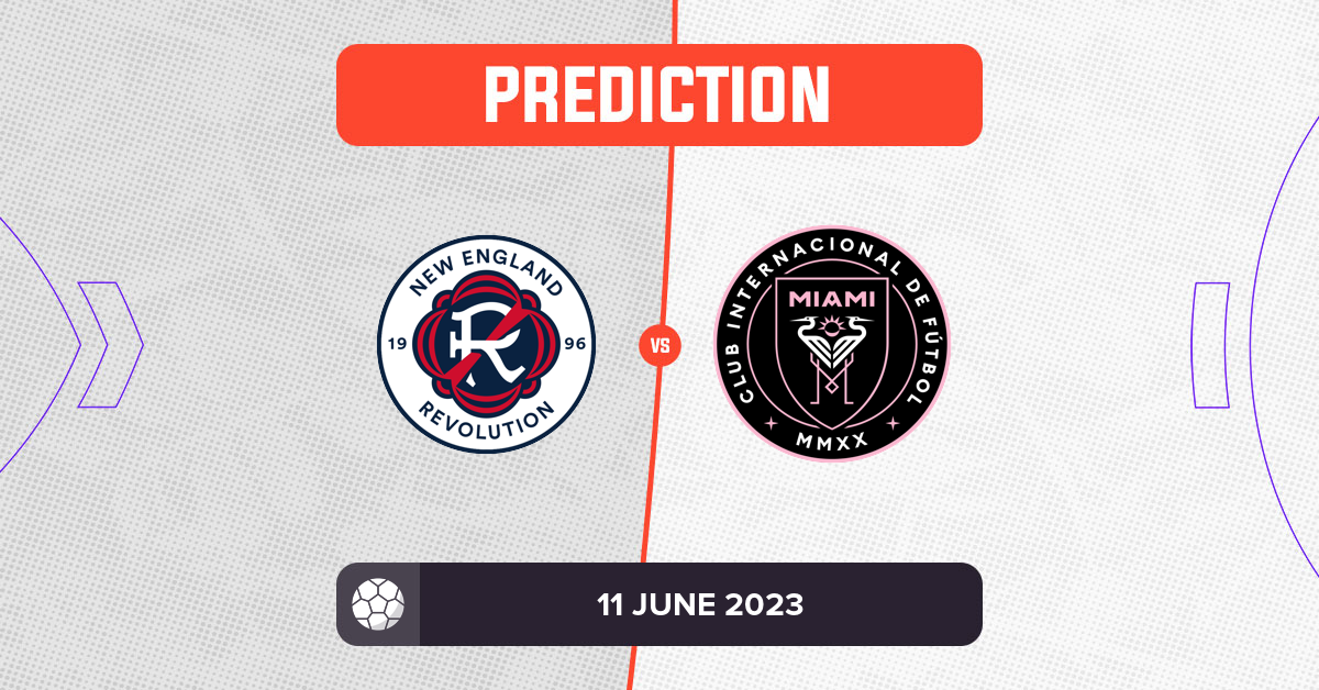 New England Revolution vs Inter Miami Prediction and Tips 11 June 2023