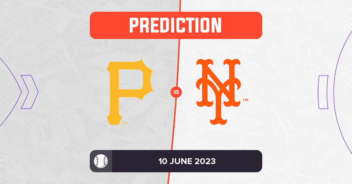 Pirates vs Mets Prediction and MLB Tips - 10 June 2023