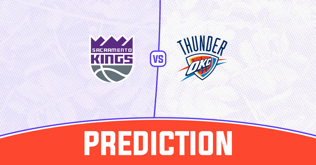 Kings vs Thunder Prediction and NBA Tips - 26 November 2024