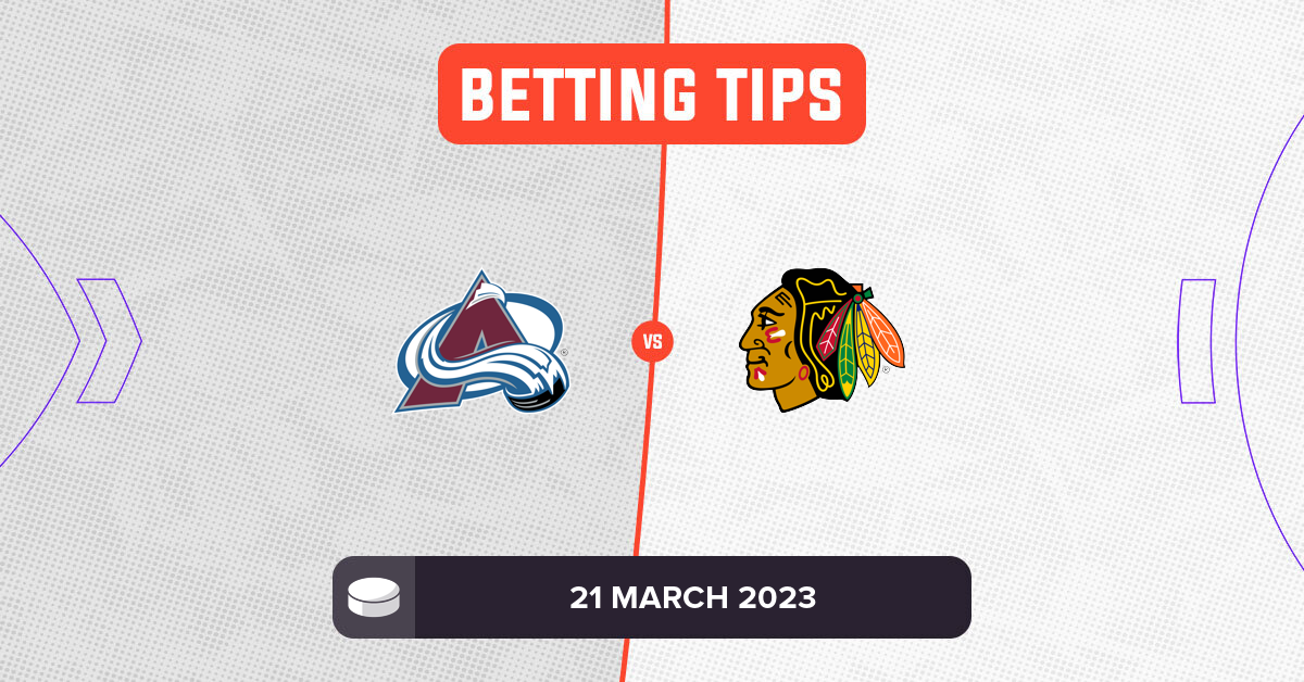 Avalanche vs Blackhawks Prediction and NHL Betting Tips 21 March 2023