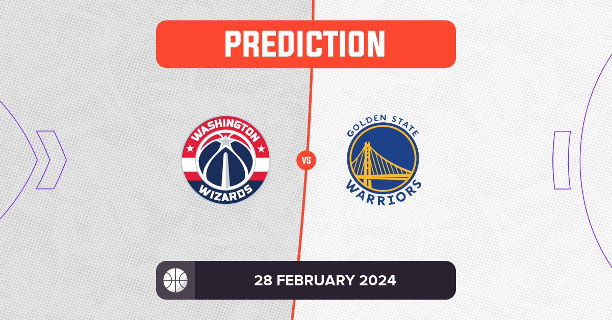 Wizards vs Warriors Prediction and NBA Tips - 28 February 2024