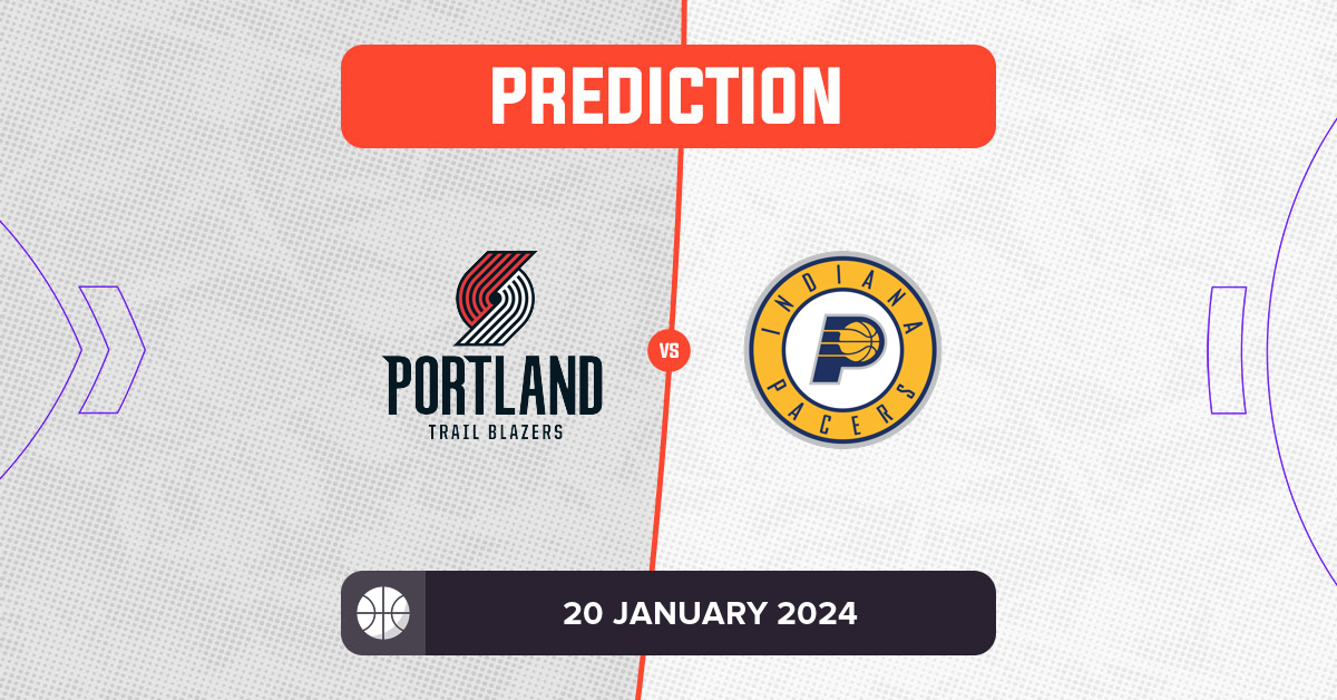 Trail Blazers vs Pacers Prediction and NBA Tips - 20 January 2024