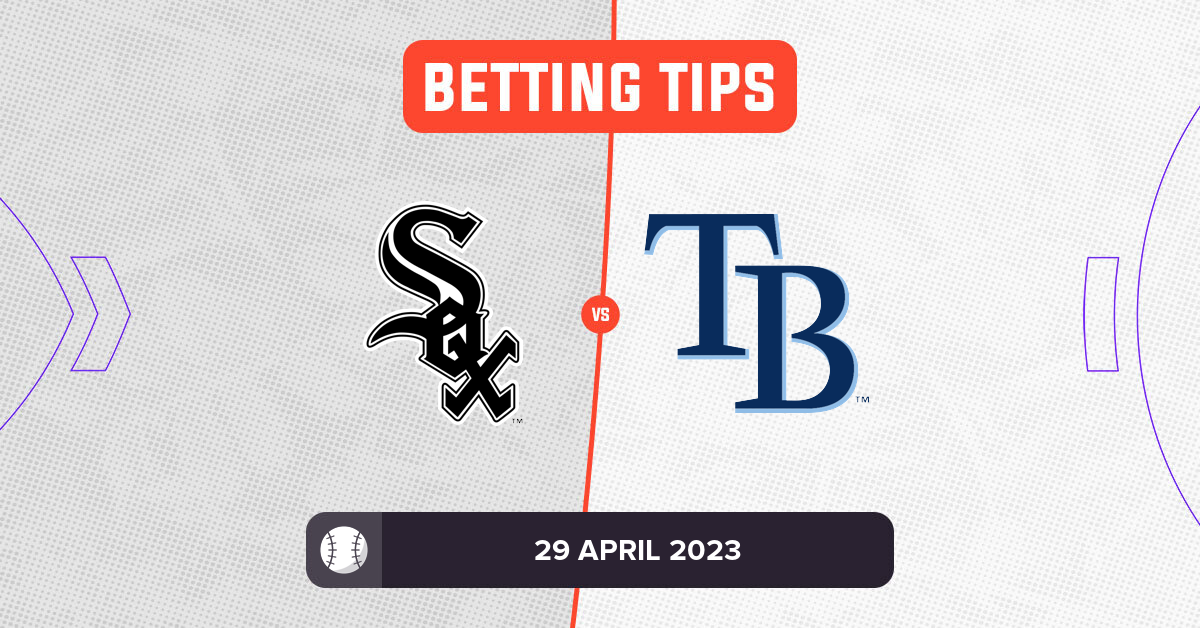 White Sox vs Rays Prediction and MLB Betting Tips 29 April 2023