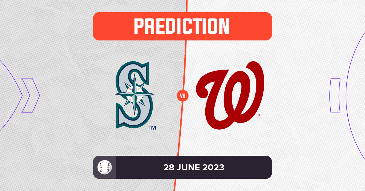 Mariners vs Nationals Prediction and MLB Tips 28 June 2023