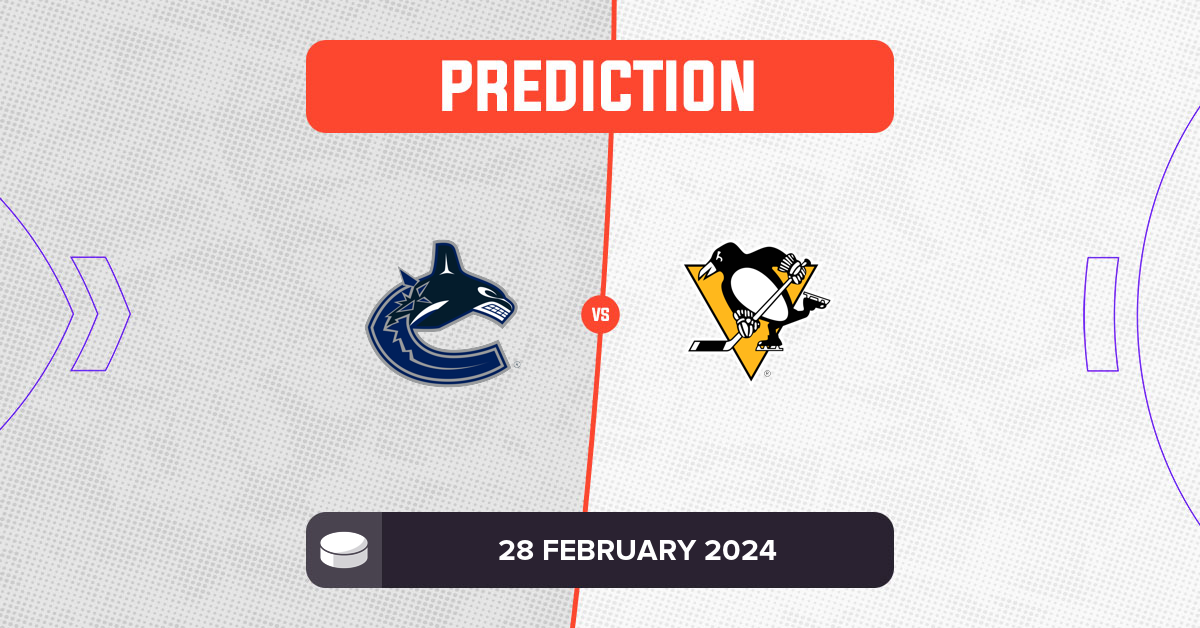 Canucks vs Penguins Prediction and NHL Tips - 28 February 2024