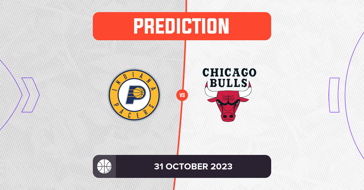Pacers vs Bulls Prediction and NBA Tips - 31 October 2023