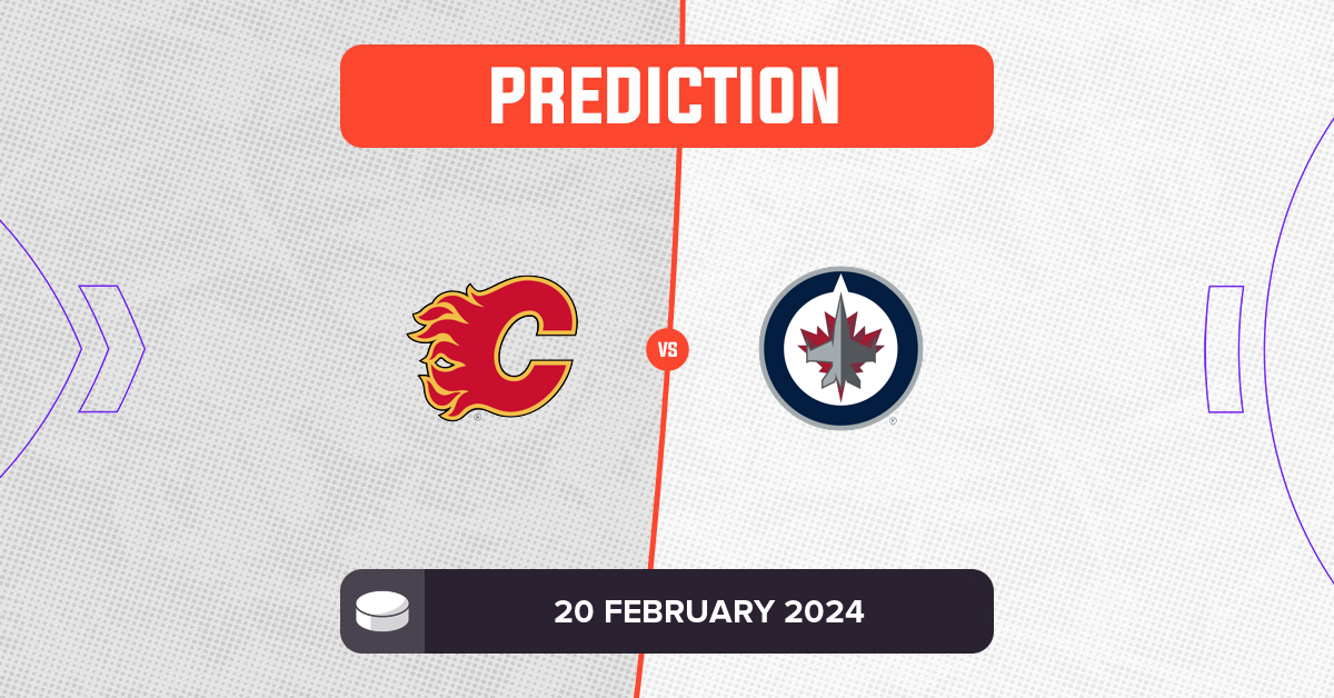 Flames vs Jets Prediction and NHL Tips - 20 February 2024