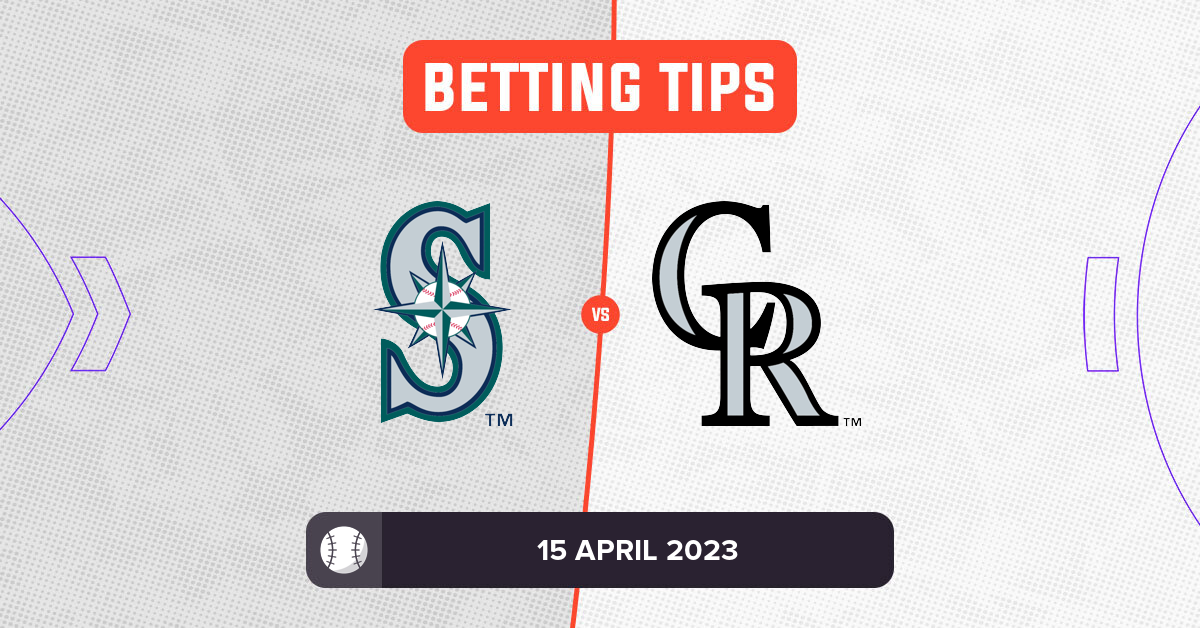 Mariners vs Rockies Prediction and MLB Betting Tips 15 April 2023