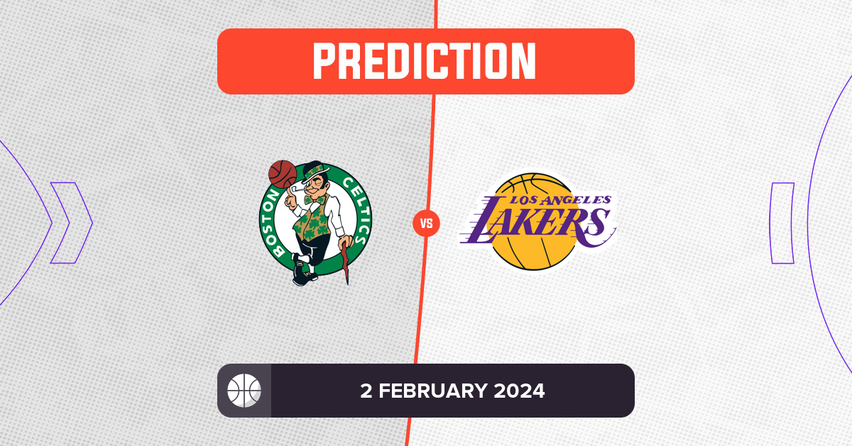 Celtics vs Lakers Prediction and NBA Tips - 2 February 2024