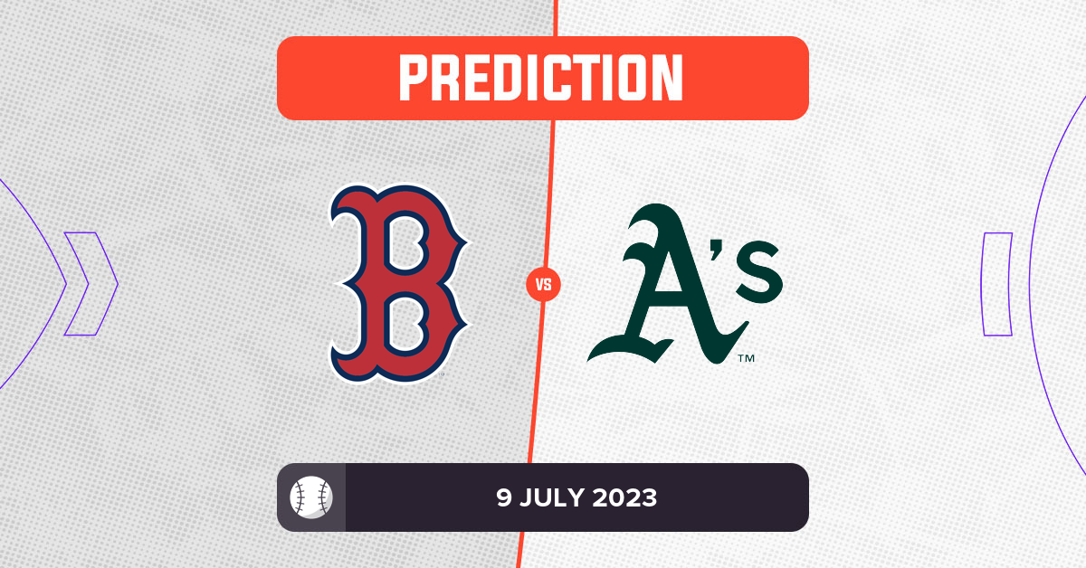 Red Sox vs Athletics Prediction and MLB Tips - 9 July 2023
