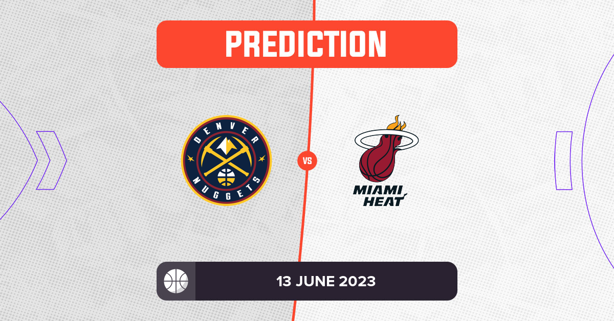 Nuggets vs Heat Game 5 Prediction and Tips - 13 June 2023