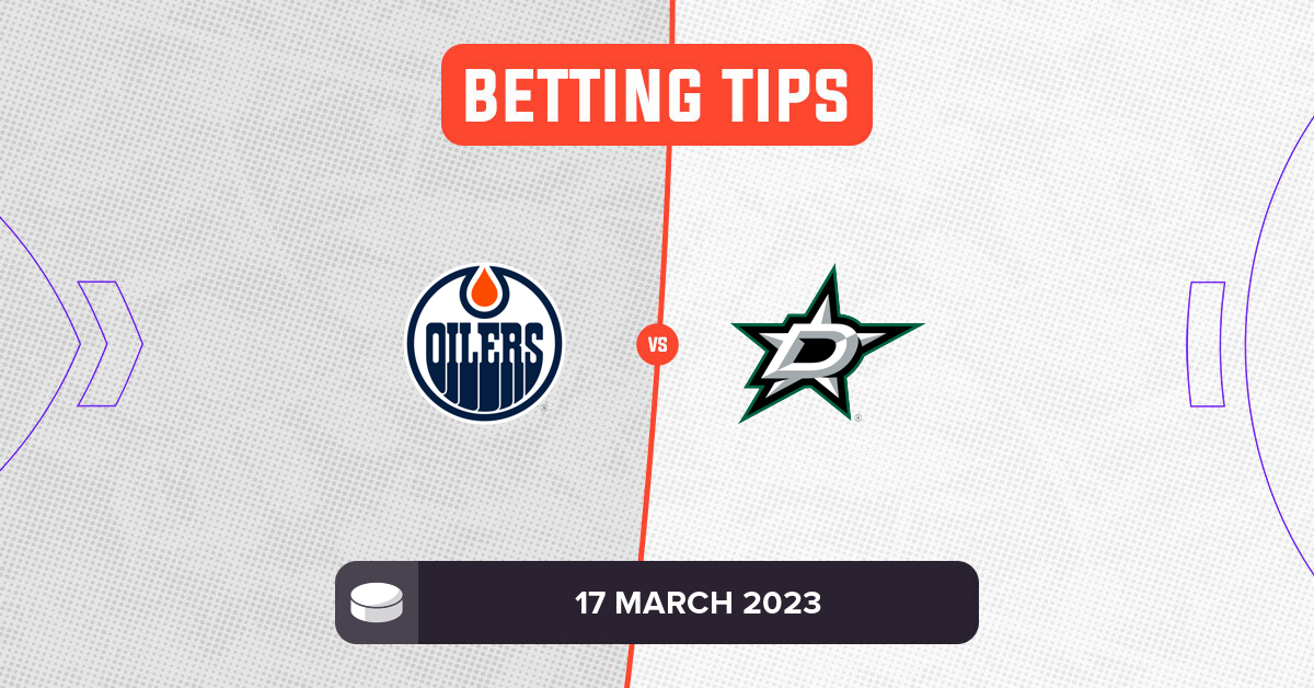 Oilers vs Stars Prediction and NHL Betting Tips 17 March 2023