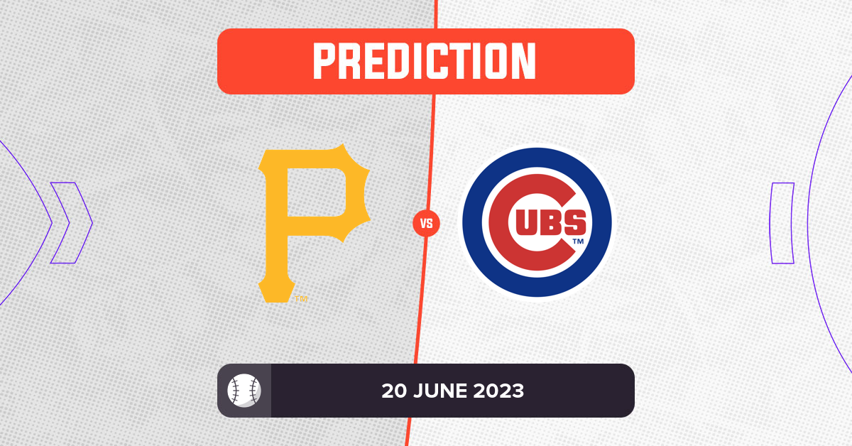 Pirates vs Cubs Prediction and MLB Tips 20 June 2023