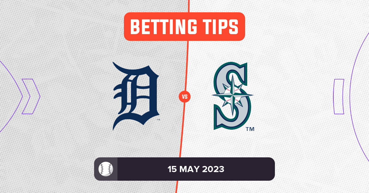 Tigers vs Mariners Prediction and MLB Tips 15 May 2023