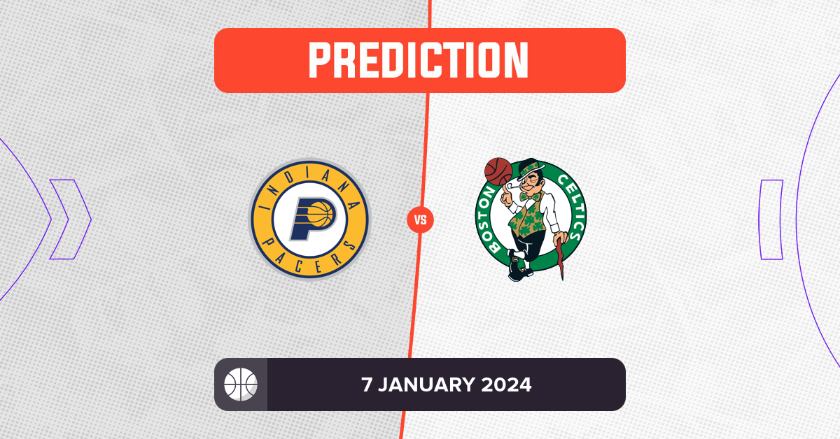 Pacers vs Celtics Prediction and NBA Tips 7 January 2024