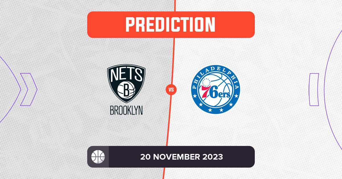 Nets vs 76ers Prediction and NBA Tips 20 November 2023