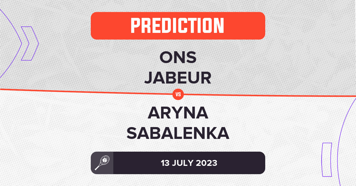 Ons Jabeur vs Aryna Sabalenka Prediction - Wimbledon 2023