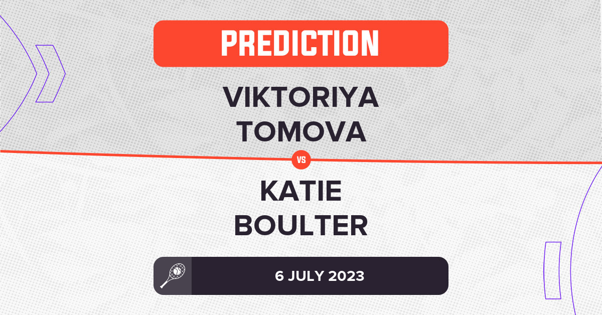 Viktoriya Tomova vs Katie Boulter Prediction - Wimbledon 2023