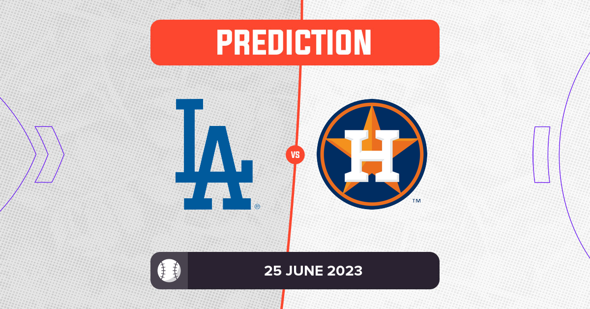 Dodgers vs Astros Prediction and MLB Tips 25 June 2023