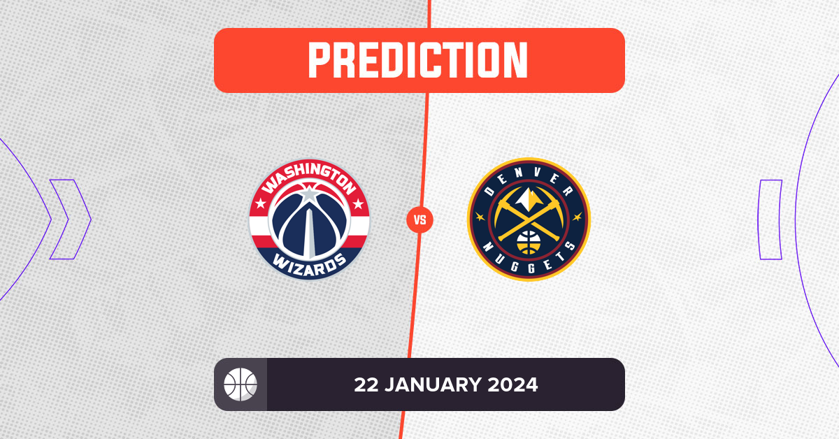 Wizards vs Nuggets Prediction and NBA Tips - 22 January 2024