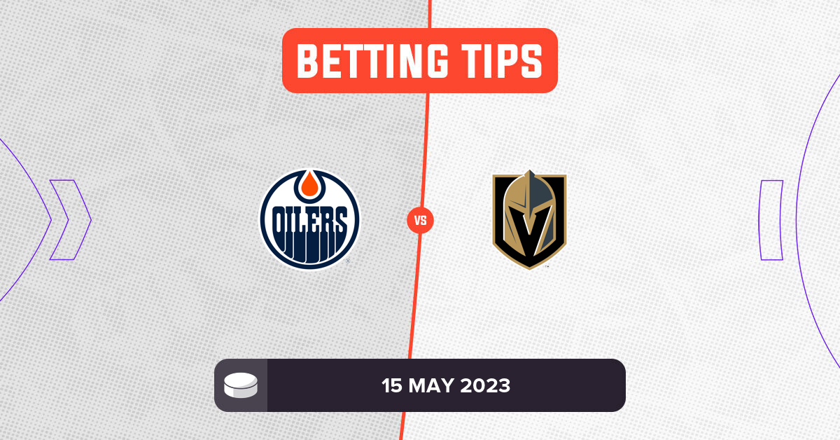 Oilers vs Golden Knights Game 6 Prediction and NHL Tips 15 May 2023