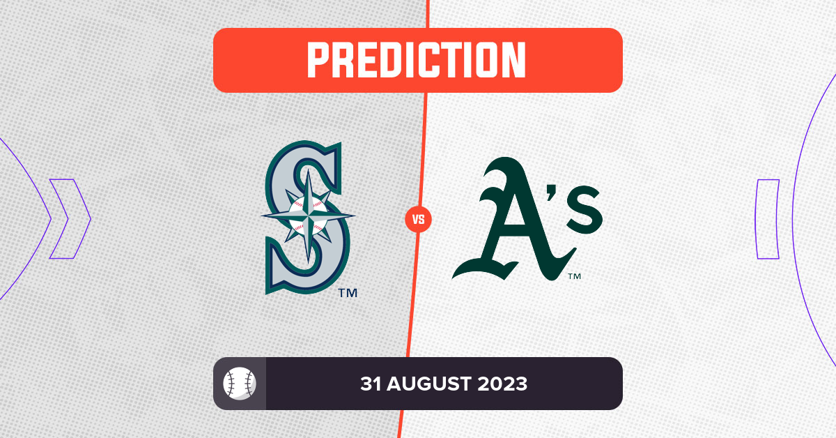Mariners vs Athletics Prediction and MLB Tips 31 August 2023