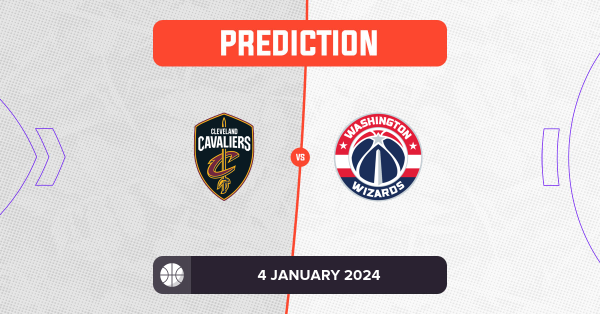 Cavaliers vs Wizards Prediction and NBA Tips - 4 January 2024