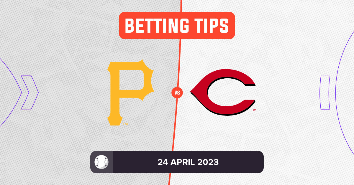 Pirates vs Reds Prediction and MLB Betting Tips 24 April 2023