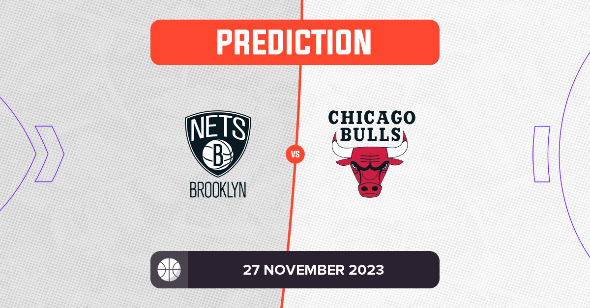 Nets vs Bulls Prediction and NBA Tips 27 November 2023