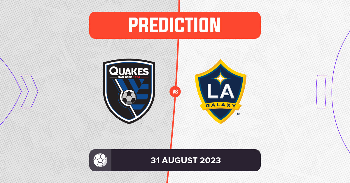 San Jose Earthquakes vs LA Galaxy Prediction and Tips - 31 August 2023