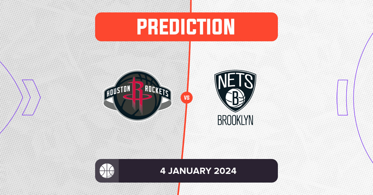 Rockets vs Nets Prediction and NBA Tips 4 January 2024