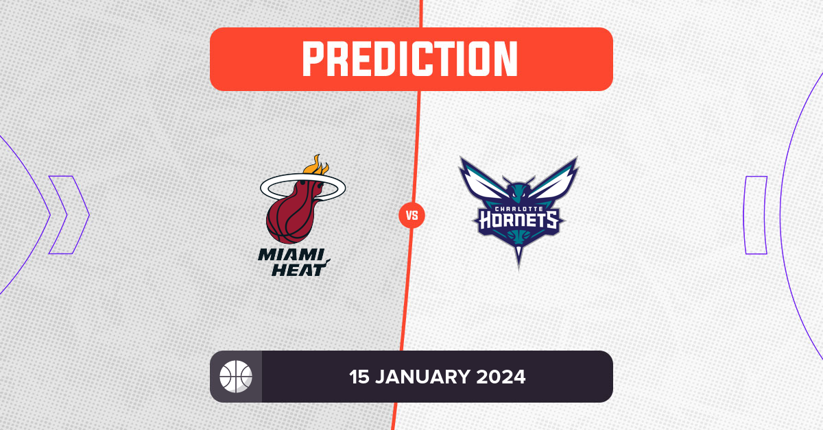 Heat vs Hornets Prediction and NBA Tips - 15 January 2024