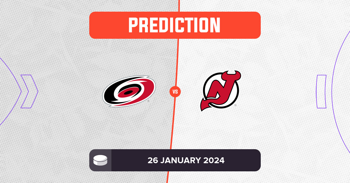 Hurricanes vs Devils Prediction and NHL Tips 26 January 2024