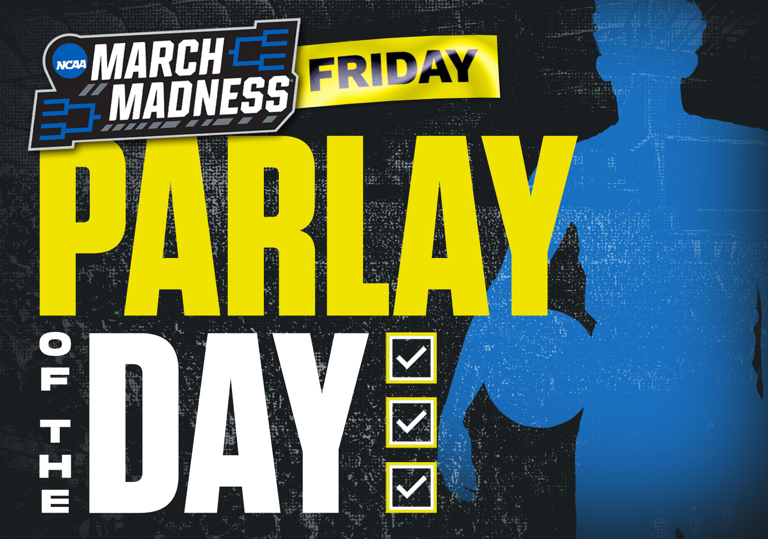 NCAA March Madness Parlay of the Day - Friday March 25, 2022