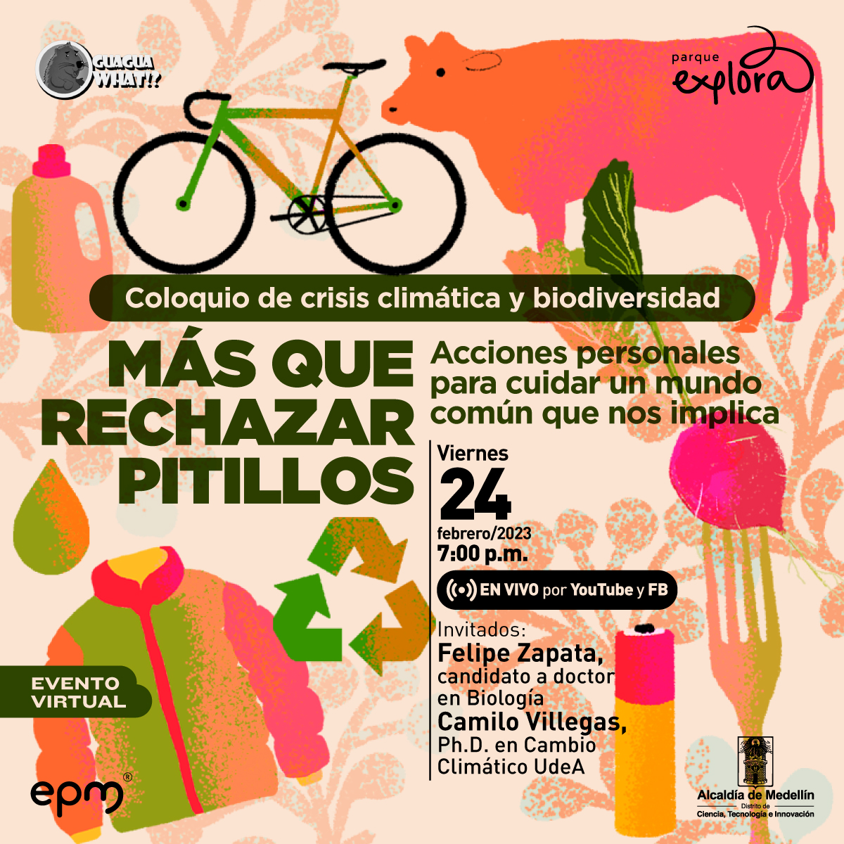 Ilustración. Ubicados en diferentes puntos de la imagen encontramos una vaca de cuerpo completo y de perfil, una bicicleta, una botella de plástico, una gota, una chaqueta, el logo de reciclaje, una pila y un tenedor pinchando un rábano, una hortaliza en forma de gota color rosado intenso con hojas alargadas color verde. En el centro de la imagen texto que dice: "Coloquio de crisis climática y biodiversidad. Más que rechazar pitillos. Acciones personales para cuidar un mundo común que nos implica. Viernes 24 de febrero de 2023 a las 7 de la noche. En vivo por YouTube y Facebook. Invitados: Felipe Zapata, candidato a doctor en Biología. Camilo Villegas, doctor en Cambio Climático UdeA".