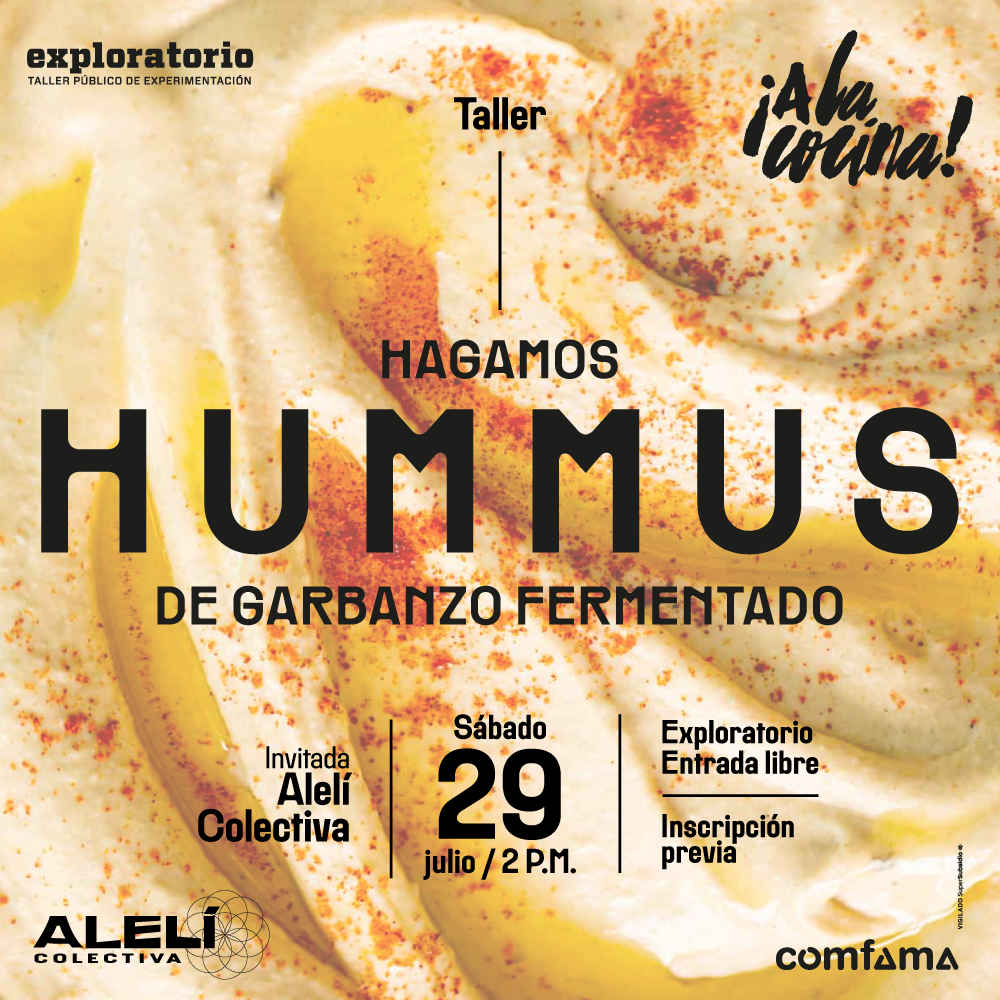 Fotografía. Se observa una pasta o puré de garbanzo adobado con paprika en polvo. Texto que dice: "Taller. Hagamos hummus de garbanzo fermentado. Invitada: Alelí Colectiva. Sábado 29 de julio. 2 a 5 de la tarde. Exploratorio. Entrada libre con inscripción previa".