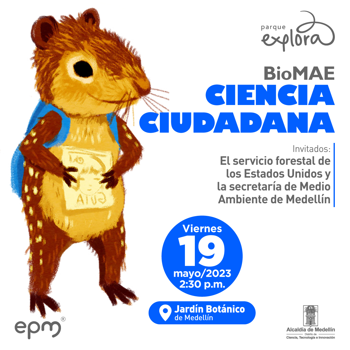 Ilustración. Una paca, también llamada guagua, parada en sus patas traseras y con una maleta sobre su espalda. Sostiene una hoja con sus manos. En la parte derecha de la imagen texto que dice: "BioMAE. Ciencia ciudadana. Invitados: el servicio forestal de los Estados Unidos y la secretaría de Medio Ambiente de Medellín. Viernes 19 de mayo de 2023 a las 2:30 de la tarde en el Jardín Botánico".