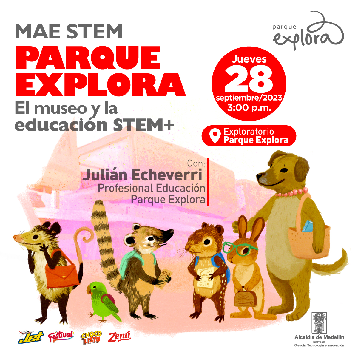 Ilustración. En la parte inferior de la imagen de izquierda a derecha una zarigüeya, un loro, un cusumbo, una paca, un conejo y una perra. Todos están de pie sobre sus patas traseras y tienen diferentes útiles escolares. En la parte superior de la imagen texto que dice: "MAE STEM. Parque Explora. El museo y la educación STEM+. Jueves 28 de septiembre de 2023 a las 3 de la tarde. Exploratorio Parque Explora. Con: Julián Echeverri, profesional Educación Parque Explora".