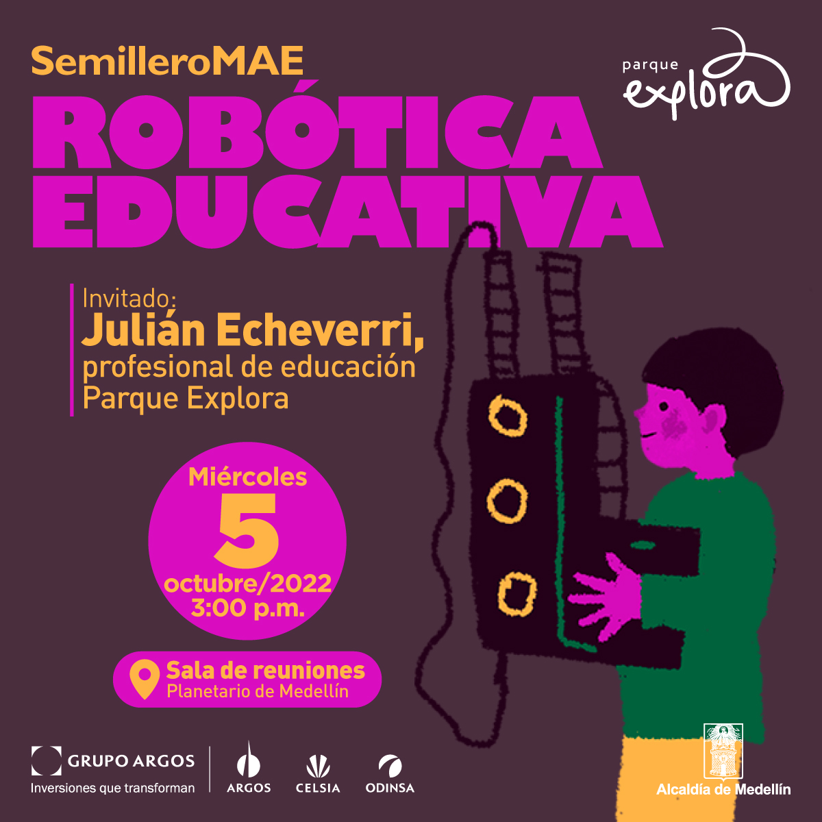 Ilustración. De perfil y en plano medio, una persona toca un instrumento en forma de letra ele, del que salen varios cables. Arriba un texto dice: "Semillero MAE. Robótica educativa". Debajo otro texto dice: "Con Julián Echeverri. ingeniero y profesional de Educación Parque Explora". En la parte inferior de la imagen, en un círculo, otro texto dice: "Miércoles 5 de octubre de 2022 a las 3 de la tarde. Sala de reuniones. Planetario de Medellín".