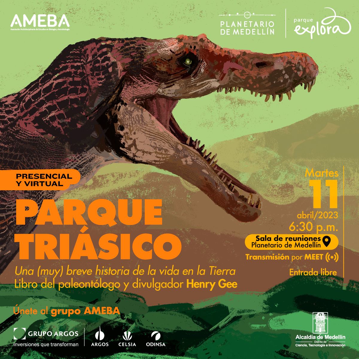 Ilustración. De la parte izquierda de la imagen sale la cabeza de un dinosaurio de perfil con la boca abierta. Tiene tonos cafés y rojizos, tiene cuello grueso y corto, ojos pequeños y un hocico largo y con dientes cortos. En la parte inferior de la imagen texto que dice: "Presencial y virtual. Parque Triásico. Una (muy) breve historia de la vida en la Tierra. Libro del paleontólogo y divulgador Henry Gee. Únete al grupo AMEBA. Martes 11 de abril de 2023 a las 6:30 de la tarde. Sala de reuniones Planetario de Medellín. Transmisión por Meet. Entrada libre".