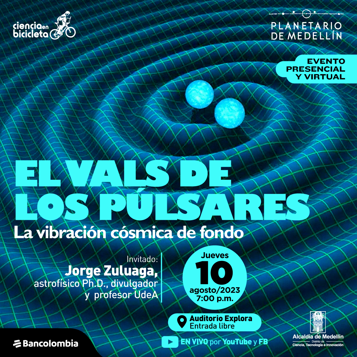 Ilustración. En la parte superior de la imagen círculos concéntricos que se van haciendo más pequeños, en el centro dos esferas de igual tamaño. En la parte inferior de la imagen texto que dice: "El vals de los púlsares. La vibración cósmica de fondo. Invitado: Jorge Zuluaga, doctor en astrofísica, divulgador y profesor de la Universidad de Antioquia. Jueves 10 de agosto de 2023 a las 7 de la noche. En vivo por YouTube y Facebook".
