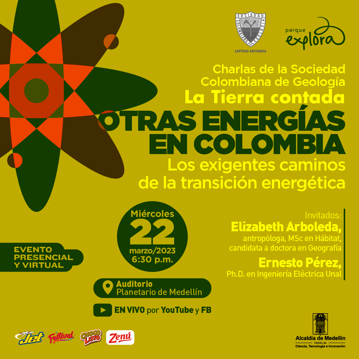 Ilustración. Un modelo del átomo. Arriba a la derecha un texto dice: “Charlas de la Sociedad Colombiana de Geología. La Tierra contada. Otras energías en Colombia. Los exigentes caminos de la transición energética”. Debajo un texto dice: “Evento presencial y virtual. Miércoles 22 de marzo de 2023 a las 6:30 de la tarde. Auditorio Planetario de Medellín. En vivo por YouTube y Facebook”. Otro texto dice: “Invitados: Elizabeth Arboleda, antropóloga, MSc en Hábitat, candidata a doctora en Geografía. Ernesto Pérez, Ph.D. en Ingeniería Eléctrica Unal”.