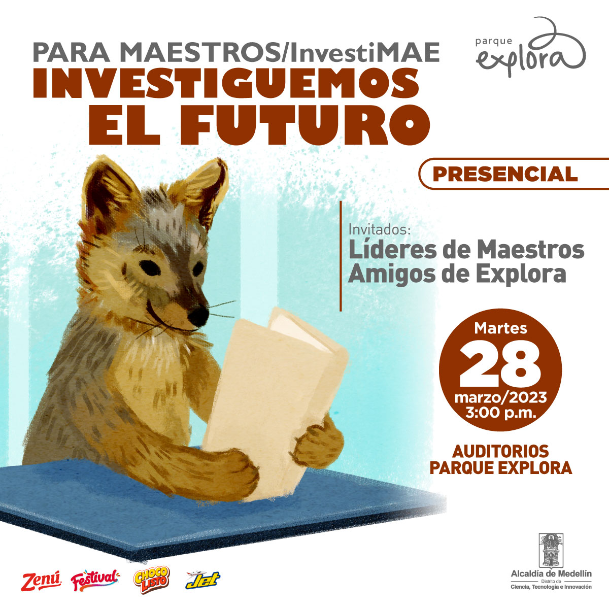 Ilustración. En la parte inferior izquierda de la imagen un zorro sentado sosteniendo con sus patas delanteras un libro que mira fijamente. En la parte superior de la imagen texto que dice: "Para maestros, investiMAE. Investiguemos el futuro. Presencial. Invitados: líderes de Maestros Amigos de Explora. Martes 28 de marzo de 2023 a las 3 de la tarde. Auditorios Parque Explora".